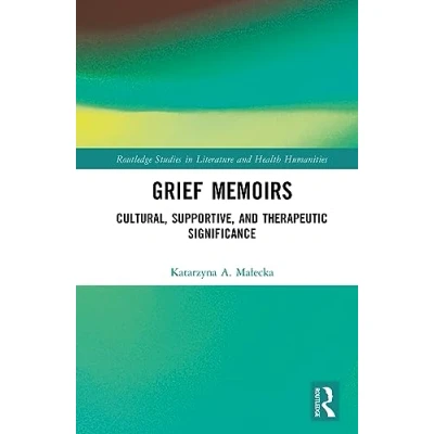 Afbeelding van Routledge Studies in Literature and Health Humanities Grief Memoirs
