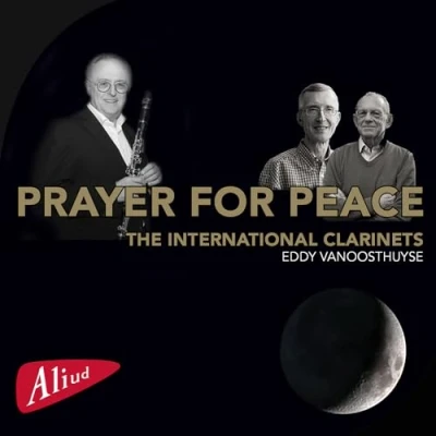 Afbeelding van The International Clarinets &amp; Eddy Vanoosthuyse Prayer For Peace (CD)