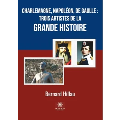 Afbeelding van Charlemagne, Napoléon, de Gaulle