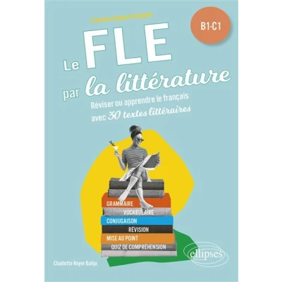 Image de FLE (Français langue étrangère). Le par la littérature. B1 C1