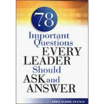 Afbeelding van 78 Important Questions Every Leader Should Ask and Answer