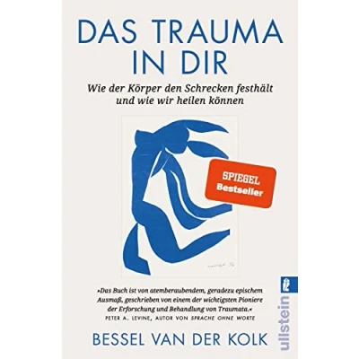 Afbeelding van Das Trauma in dir: wie Der Körper den Schrecken festhält und wir heilen können Bestseller Verkörperter jetzt als Taschenbuch