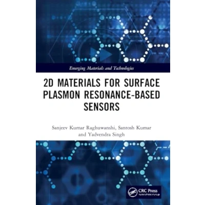Afbeelding van Emerging Materials and Technologies 2D for Surface Plasmon Resonance based Sensors