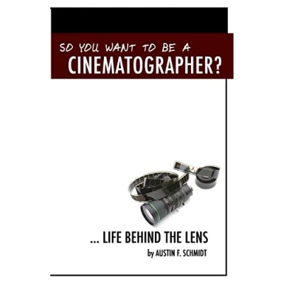 Afbeelding van So You Want to Be a Cinematographer?