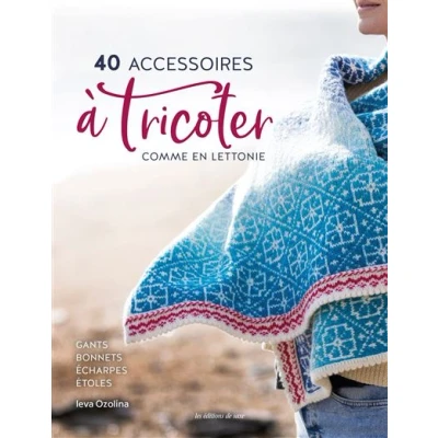 Image de 40 accessoires à tricoter comme en Lettonie