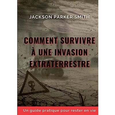 Afbeelding van Comment survivre à une invasion extraterrestre