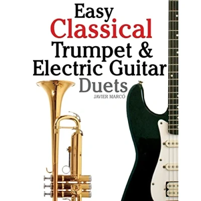 Afbeelding van Easy Classical Trumpet &amp; Electric Guitar Duets: Featuring Music of Brahms, Bach, Wagner, Handel and Other Composers. in Standard Notation Tablature.