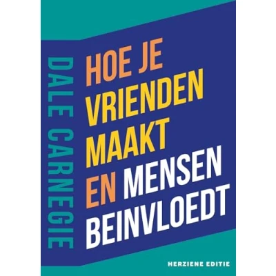 Afbeelding van Hoe je vrienden maakt en mensen beïnvloedt, herziene editie