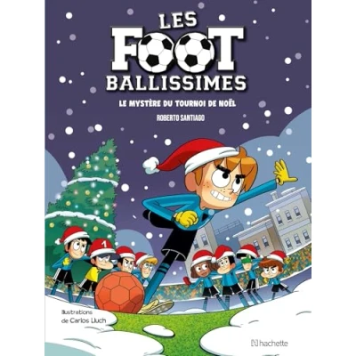 Afbeelding van LES FOOTBALLISSIMES,02:LE MYSTERE DU TOURNOI DE NOEL