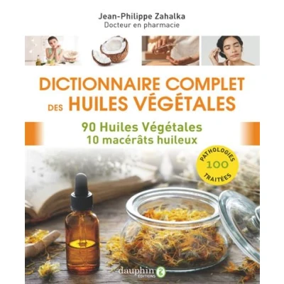 Image de Dictionnaire complet des huiles végétales