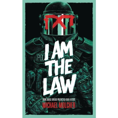Afbeelding van I am the Law: How Judge Dredd Predicted Our Future
