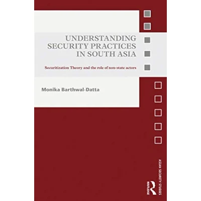 Afbeelding van Asian Security Studies Understanding Practices in South Asia