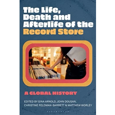 Afbeelding van the Life, Death, and Afterlife of Record Store
