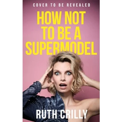 Afbeelding van How Not to be a Supermodel