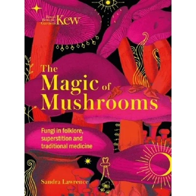 Image de Kew The Magic of Mushrooms