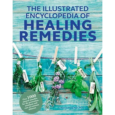 Afbeelding van Healing Remedies, Updated Edition Over 1,000 Natural Remedies for The Prevention, Treatment, and Cure of Common Ailments Conditions Illustrated Encyclopedia