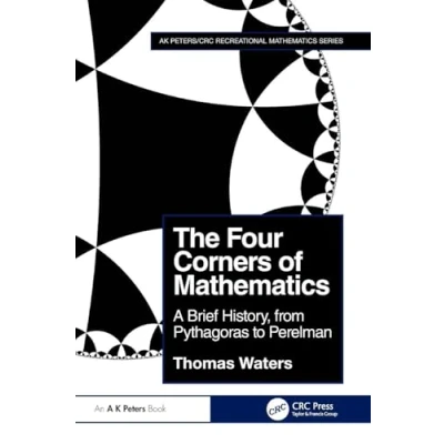 Afbeelding van The Four Corners of Mathematics: A Brief History, from Pythagoras to Perelman