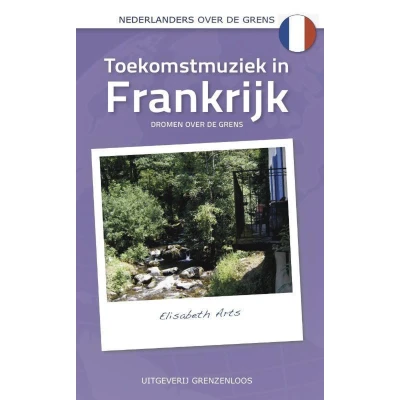 Afbeelding van Nederlanders over de grens Toekomstmuziek in Frankrijk