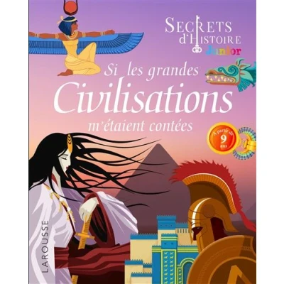 Image de Secrets d&#039;histoire junior Si les grandes civilisations m&#039;étaient contées