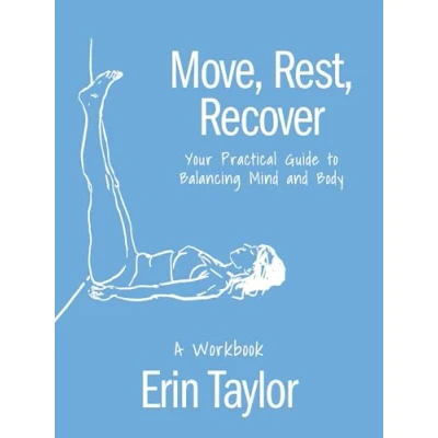 Afbeelding van Move, Rest, Recover: A Workbook