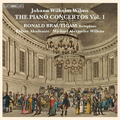 Afbeelding van Ronald Brautigam, Kölner Akademie, Michael Alexander Willens Johann Wilhelm Wilms: The Piano Concertos, Vol. 1 (Super Audio CD)