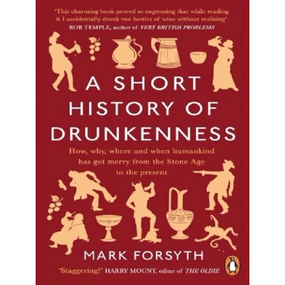 Image de A SHORT HISTORY OF DRUNKENNESS