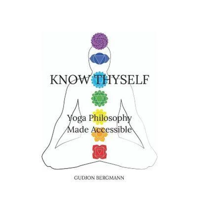Afbeelding van Know Thyself: Yoga Philosophy Made Accessible