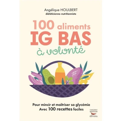 Image de 100 Aliments IG bas à volonté Nouvelle édition