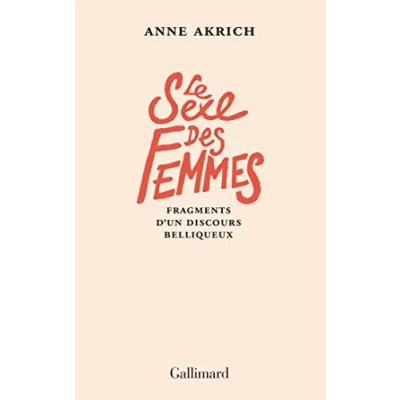 Afbeelding van LE SEXE DES FEMMES FRAGMENTS D&#039;UN DISCOURS BELLIQUEUX