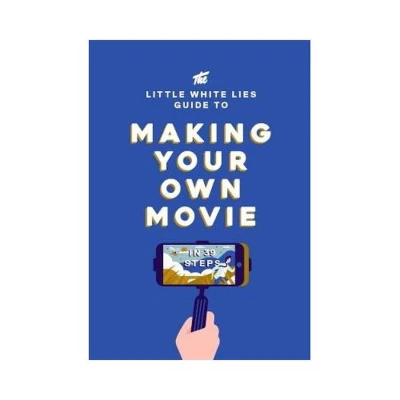 Afbeelding van The Little White Lies Guide to Making Your Own Movie