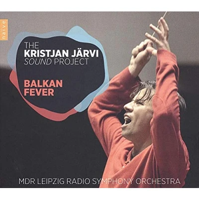 Afbeelding van MDR Leipzig Radio Symphony Orchestra, Kristjan Järvi Sound Project/Balkan Fever (CD)