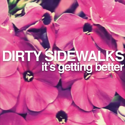 Afbeelding van Dirty Sidewalks It&#039;s Getting Better (7&quot; Vinyl Single)