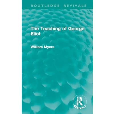 Afbeelding van Routledge Revivals The Teaching of George Eliot