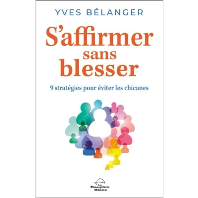 Image de S&#039;affirmer sans blesser 9 stratégies pour éviter les chicanes