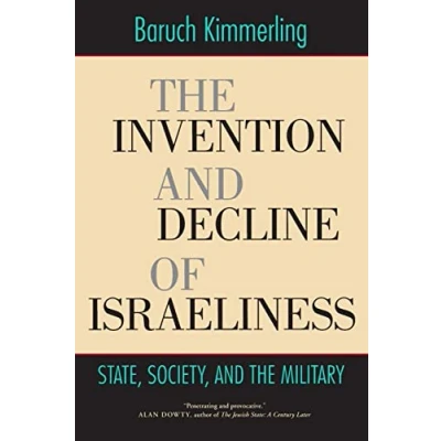 Afbeelding van the Invention and Decline of Israeliness State, Society, Military