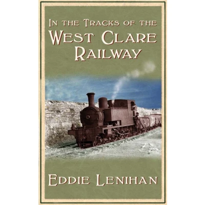 Afbeelding van In the Tracks of West Clare Railway