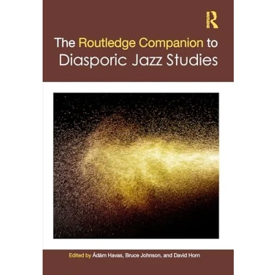 Afbeelding van Routledge Music Companions The Companion to Diasporic Jazz Studies