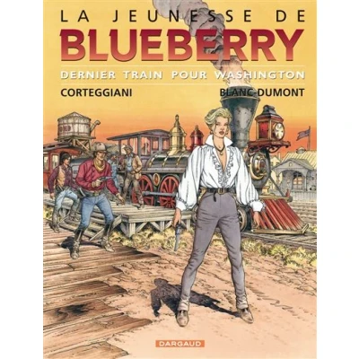 Image de La Jeunesse de Blueberry Tome 12 Dernier train pour Washington