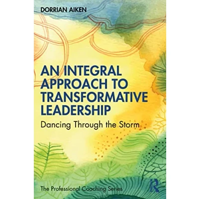 Afbeelding van The Professional Coaching Series An Integral Approach to Transformative Leadership