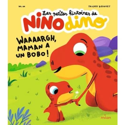 Afbeelding van Les petites histoires de Nino Dino Waaaargh, Maman a un bobo !