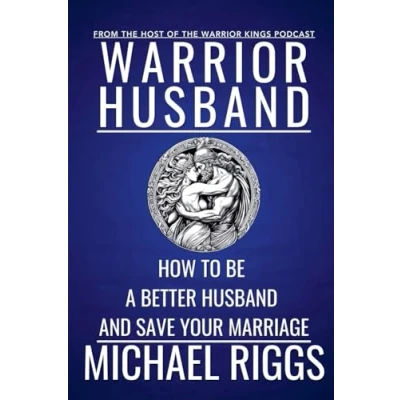Afbeelding van Warrior Husband How to be a Better and Save Your Marriage