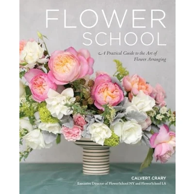 Afbeelding van Flower School A Practical Guide to the Art of Arranging