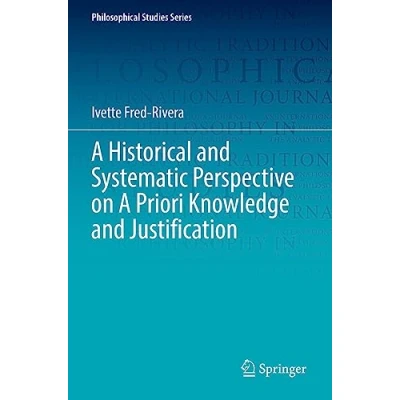 Afbeelding van Philosophical Studies Series A Historical and Systematic Perspective on Priori Knowledge Justification