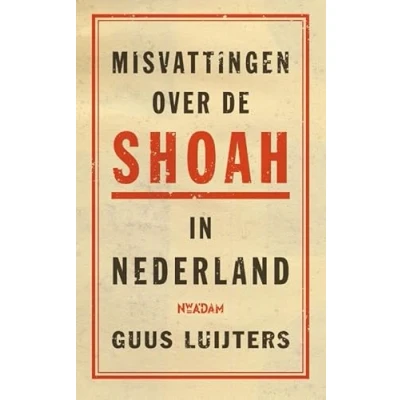 Afbeelding van Misvattingen over de Shoah in Nederland tijdens Tweede Wereldoorlog