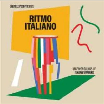 Image de Gabriele Poso Presents : Ritmo Italiano Unspoken Sounds Of Italian Tamburo