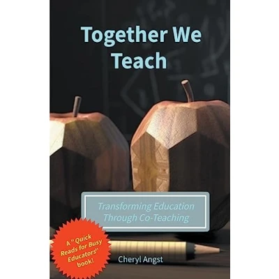 Afbeelding van Quick Reads for Busy Educators Together We Teach Transforming Education Through Co Teaching