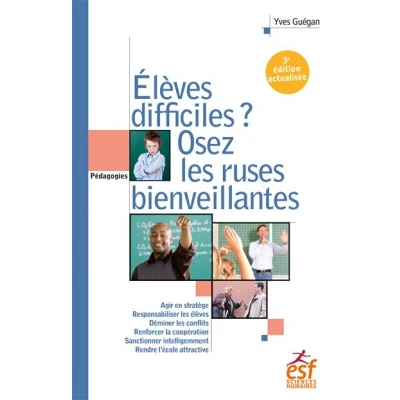 Image de Elèves difficiles, osez les ruses bienveillantes