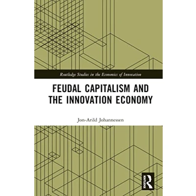 Afbeelding van Routledge Studies in the Economics of Innovation Feudal Capitalism and Economy