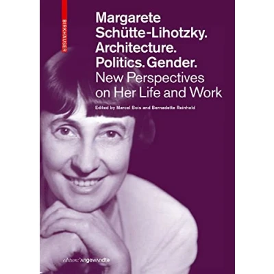 Afbeelding van Edition Angewandte Margarete Schütte Lihotzky. Architecture. Politics. Gender.