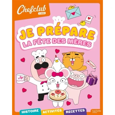 Image de Chefclub kids Je prépare la fête des mères
